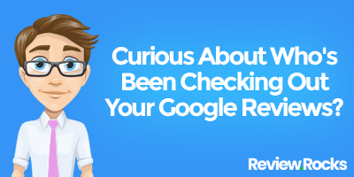 Curious About Who's Been Checking Out Your Google Reviews?